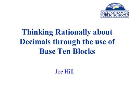 Thinking Rationally about Decimals through the use of Base Ten Blocks
