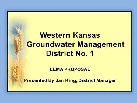 In 1972 the Kansas Legislature established the Groundwater Management Act that led to the establishment of a total of five (5) local Groundwater Management.