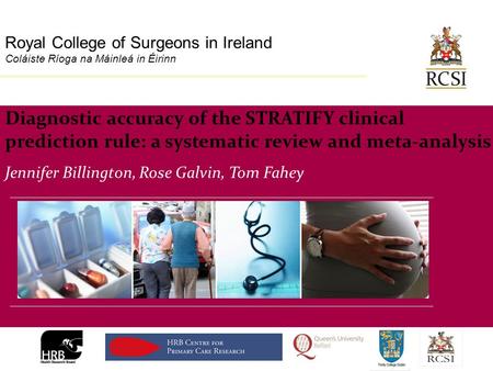Division of Population Health Sciences Royal College of Surgeons in Ireland Coláiste Ríoga na Máinleá in Éirinn Diagnostic accuracy of the STRATIFY clinical.