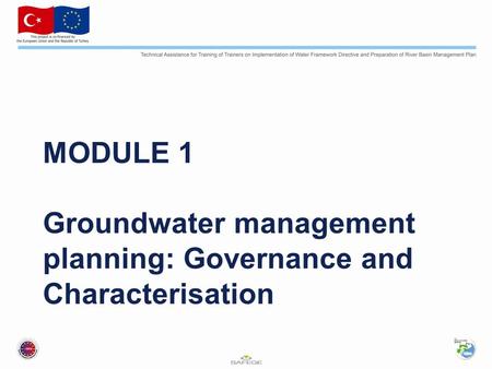 MODULE 1 Groundwater management planning: Governance and Characterisation.