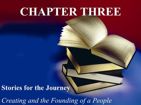 CHAPTER THREE Stories for the Journey