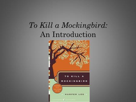 To Kill a Mockingbird: An Introduction. One of the most influential novels in American history. Rated, after the Bible, as one book “most often cited.