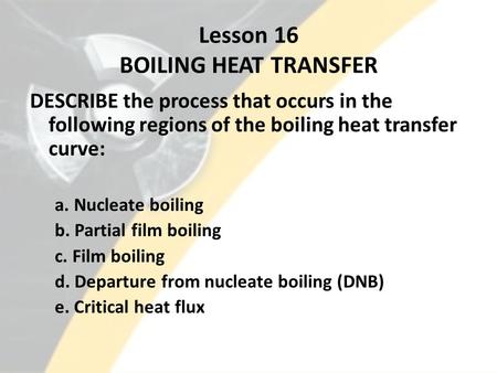 Lesson 16 BOILING HEAT TRANSFER