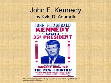John F. Kennedy by Kyle D. Adamcik  kennedy-inauguration-day.jpg.