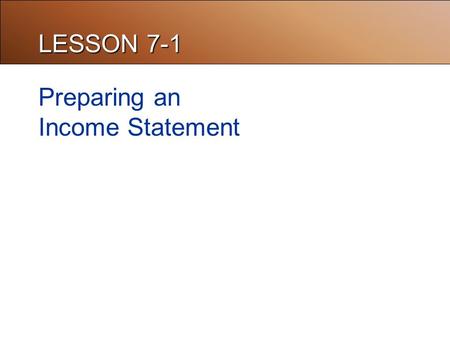 LESSON 7-1 Preparing an Income Statement