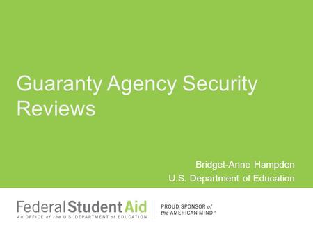 Bridget-Anne Hampden U.S. Department of Education Guaranty Agency Security Reviews.