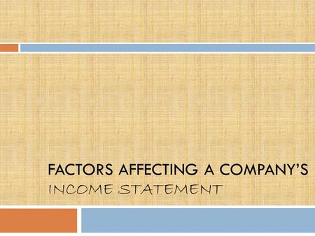FACTORS AFFECTING A COMPANY’S INCOME STATEMENT Copyright © Texas Education Agency, 2011. All rights reserved. 2 “Copyright and Terms of Service Copyright.