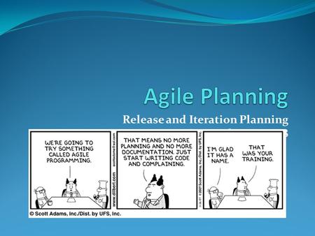 Release and Iteration Planning September 13, 2008.
