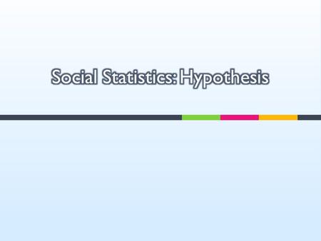 Social Statistics: Hypothesis