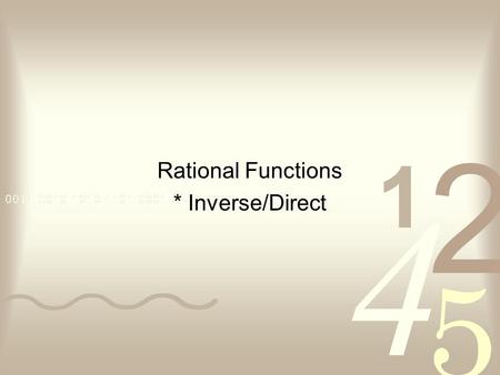 Rational Functions * Inverse/Direct