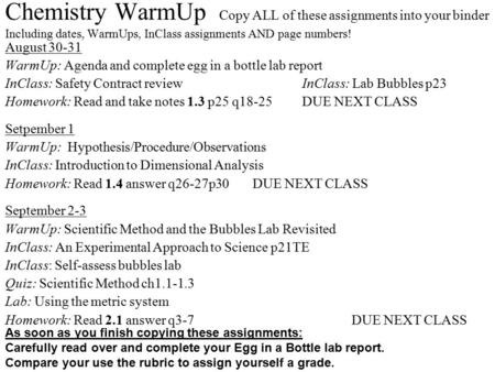 Chemistry WarmUp Copy ALL of these assignments into your binder Including dates, WarmUps, InClass assignments AND page numbers! August 30-31 WarmUp: Agenda.