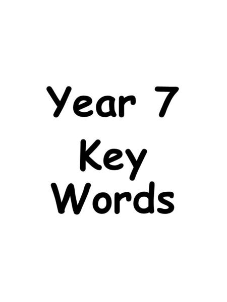 Year 7 Key Words.