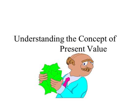 Understanding the Concept of Present Value. Interest Rates, Compounding, and Present Value In economics, an interest rate is known as the yield to maturity.