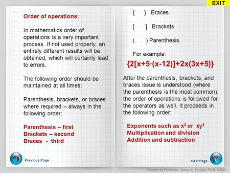 Previous Page Next Page EXIT Created by Professor James A. Sinclair, Ph.D. MMXI Order of operations: In mathematics order of operations is a very important.
