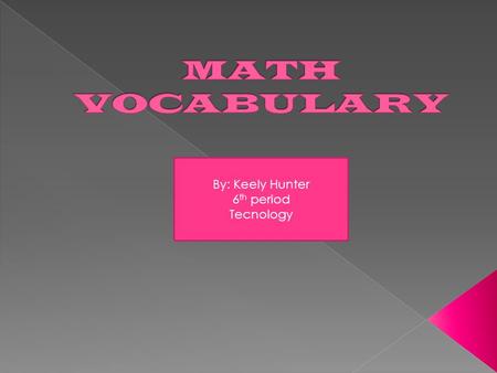 By: Keely Hunter 6 th period Tecnology.  Any whole number and/or the additive inverse of a whole number is an integer.