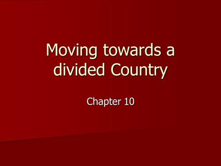 Moving towards a divided Country Chapter 10. Treaties Northwest Ordinance of 1787 Northwest Ordinance of 1787 –Slavery forbidden in Northwest Territory,