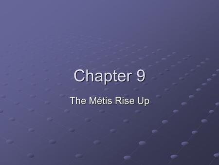 Chapter 9 The Métis Rise Up.