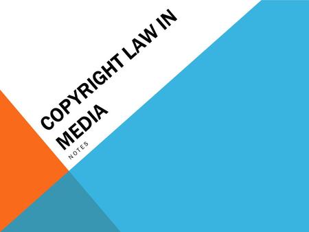 COPYRIGHT LAW IN MEDIA NOTES. WHAT IS COPYRIGHT? The exclusive right to reproduce, publish, and sell the matter and form of a literary, musical, or artistic.