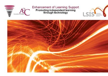 Promoting independent learning through technology Enhancement of Learning Support.