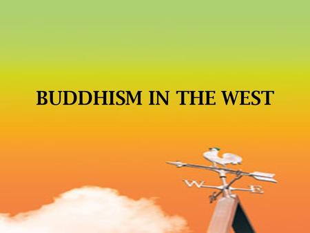 BUDDHISM IN THE WEST.