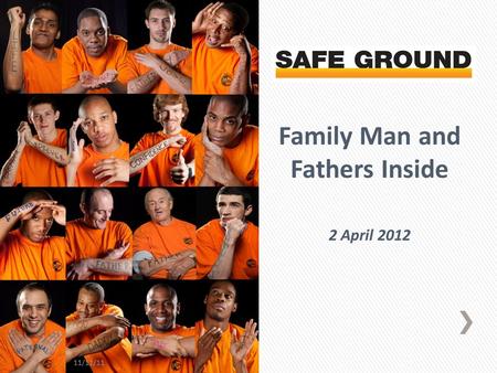 Family Man and Fathers Inside 2 April 2012 11/11/11.