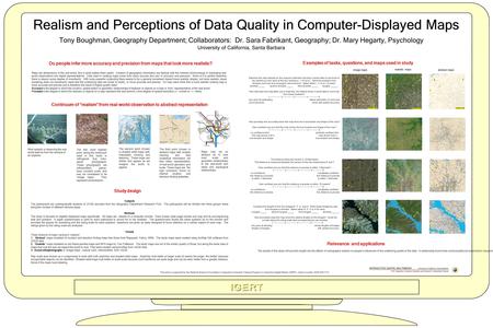 Realism and Perceptions of Data Quality in Computer-Displayed Maps Tony Boughman, Geography Department; Collaborators: Dr. Sara Fabrikant, Geography; Dr.