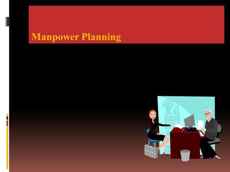 Manpower Planning.
