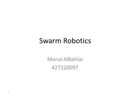 Swarm Robotics Manal AlBahlal 427220097.