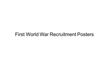 First World War Recruitment Posters.  Art.IWM PST 11658   Art.IWM PST 5143