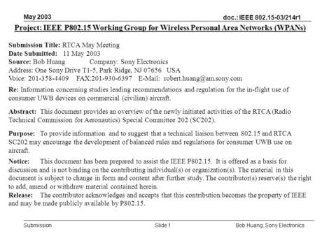 Doc.: IEEE 802.15-03/214r1 Submission May 2003 Bob Huang, Sony ElectronicsSlide 1 Project: IEEE P802.15 Working Group for Wireless Personal Area Networks.