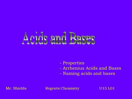 Acids and Bases - Properties Arrhenius Acids and Bases