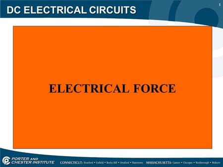 1 DC ELECTRICAL CIRCUITS ELECTRICAL FORCE. 2 DC ELECTRICAL CIRCUITS Current will not flow in a circuit unless an external force is applied. A popular.