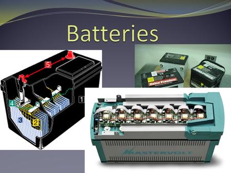 CLASSES OF BATTERIES PRIMARY CELLS SECONDARY CELLS.