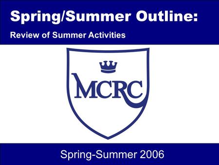 Spring/Summer Outline: Review of Summer Activities Spring-Summer 2006.