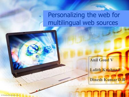 Personalizing the web for multilingual web sources Anil Goud V Lalith Krishna L Dinesh Kumar D.R.