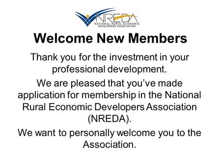 Welcome New Members Thank you for the investment in your professional development. We are pleased that you’ve made application for membership in the National.
