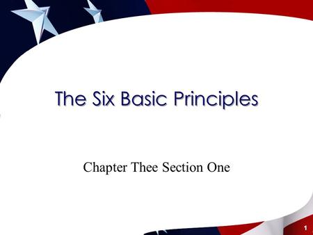 The Six Basic Principles Chapter Thee Section One 1.