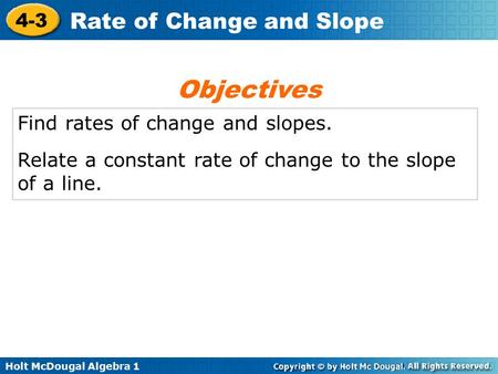 Objectives Find rates of change and slopes.