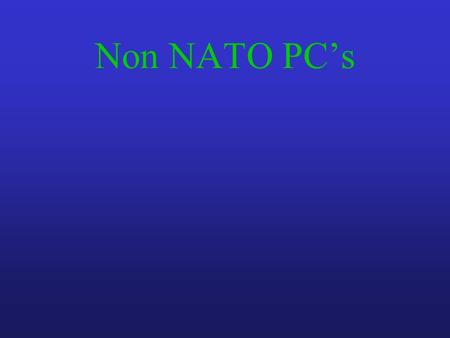Non NATO PC’s RISK ASSESMENT LEVEL ENVIRONMENTAL CONSIDERATIONS SAFETY CONSIDERATIONS EVALUATION.