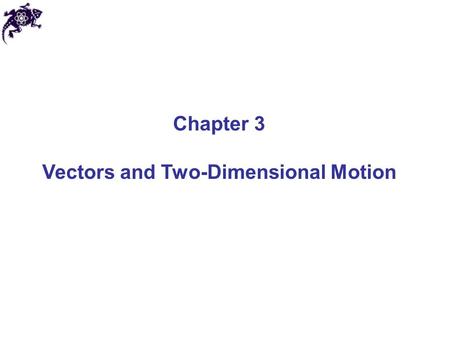 Vectors and Two-Dimensional Motion