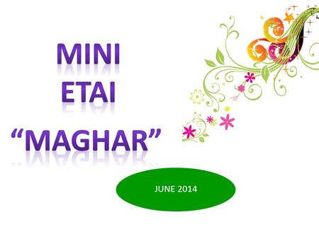 JUNE 2014. END OF SCHOOL YEAR ACTIVITIES PRESENTED BY: ASALA SAID AHMAD / ABO YAMAN.