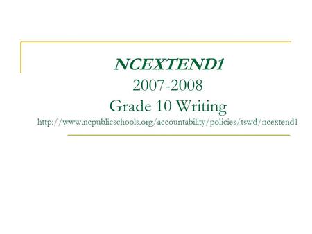 NCEXTEND1 2007-2008 Grade 10 Writing