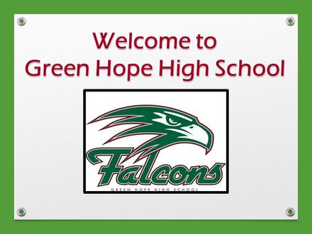 Welcome to Green Hope High School. Administrative Team  Mrs. Summers – Principal  Ms. Collins - Assistant Principal (A-Di)  Mrs. Cush - Assistant Principal.