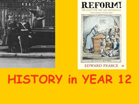 HISTORY in YEAR 12. Why study history ? History teaches you a range of different issues, values and themes which are important to the world of work allows.