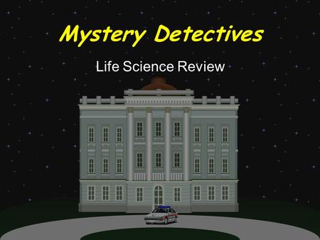 Mystery Detectives Life Science Review Get A Clue Select a question and answer it correctly to obtain valuable clues to solve the mystery. 2019181716.