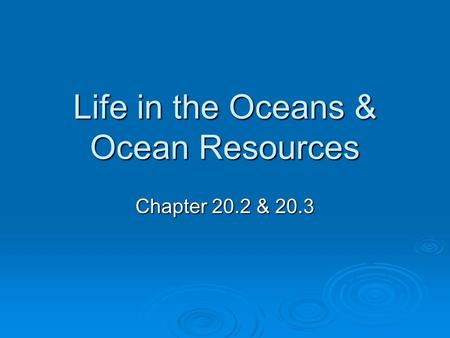 Life in the Oceans & Ocean Resources
