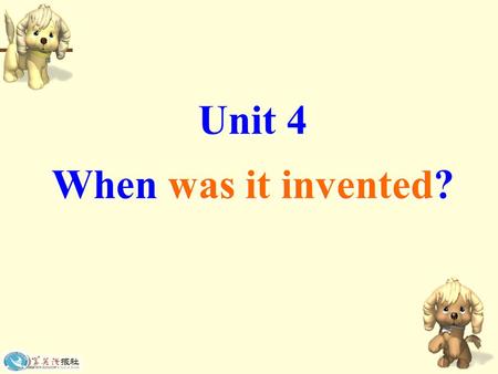 Unit 4 When was it invented?. Period 4 Self Check & Reading.