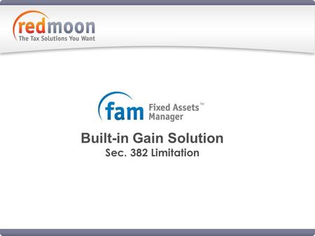 Built-in Gain Solution Sec. 382 Limitation
