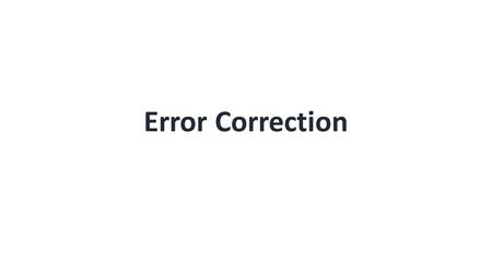 Error Correction.