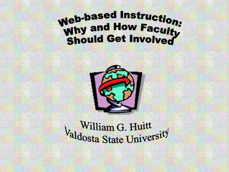 Web-based Instruction Integrating technology into instruction is a high priority on college campuses Traditional media of books, lectures, journal articles,